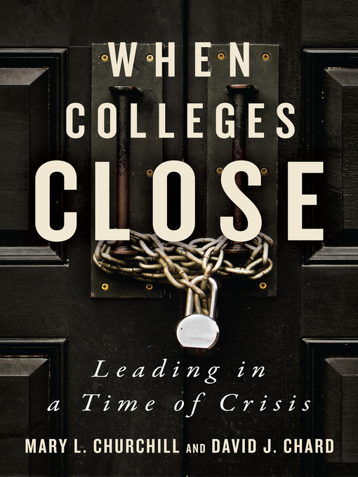 Title details for When Colleges Close by Mary L. Churchill - Available